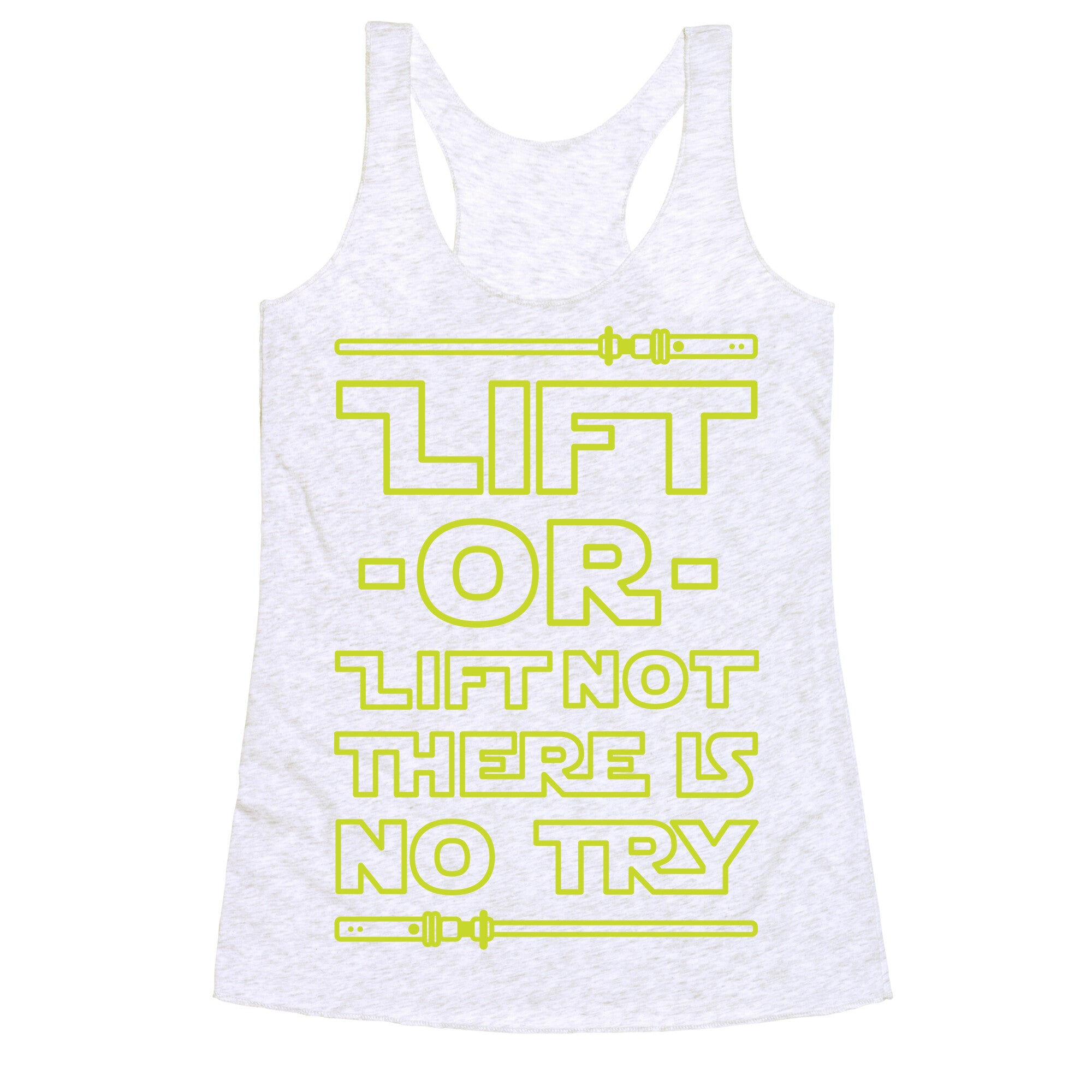 Lift or Lift Not There is No Try Racerback Tank